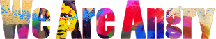 We Are Angry